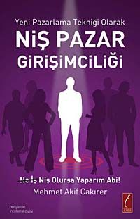 Yeni Pazarlama Tekniği Olarak Niş Pazar Girişimciliği & Ne İş  Niş Olursa Yaparım Abi!