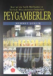 Peygamberler & Kur'an'da Tarih Mefhumu ve Tevhisi Mücadelenin Önderleri 3.Cilt