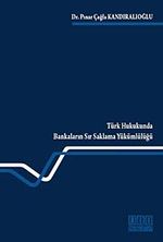 Türk Hukukunda Bankaların Sır Saklama Yükümlülüğü