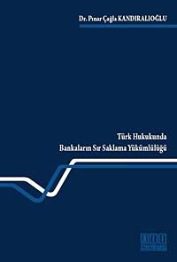 Türk Hukukunda Bankaların Sır Saklama Yükümlülüğü