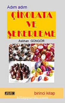 Adım Adım Çikolata ve Şekerleme -1 - Aslıhan Güngör