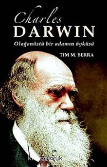 Charles Darwin & Olağanüstü Bir Adamın Öyküsü - Tim M. Berra