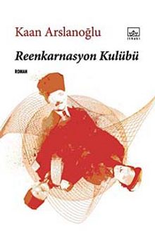 Reenkarnasyon Kulübü - Kaan Arslanoğlu