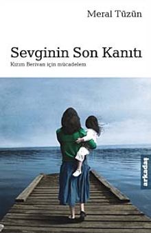 Sevginin Son Kanıtı & Kızım Berivan İçin Mücadelem