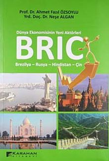 Bric & Dünya Ekonomisinin Yeni Aktörleri / Brezilya-Rusya-Hindistan-Çin