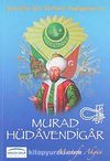 Murad Hüdavendigar / Çocuklar İçin Osmanlı Padişahları -3