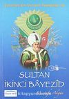 Sultan İkinci Bayezid / Çocuklar İçin Osmanlı Padişahları -8