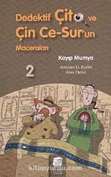 Kayıp Mumya / Dedektif Çito ve Çin Ce-Sur'un Maceraları -2 - Antonio G. Iturbe