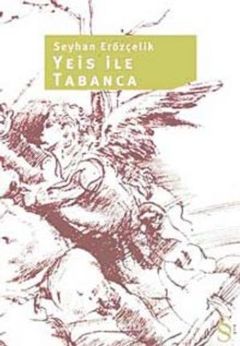 Yeis ile Tabanca - Seyhan Erözçelik