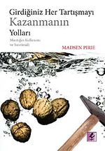 Girdiğiniz Her Tartışmayı Kazanmanın Yoları & Mantığın Kullanımı ve Suistimali