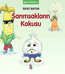 Sarımsakların Kokusu / Sebze Öyküleri -2
