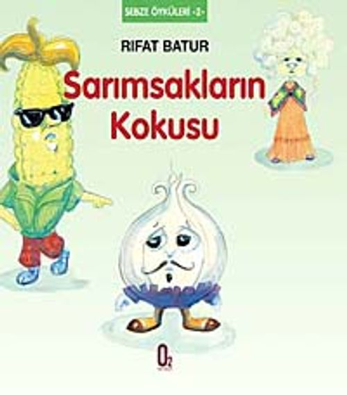 Sarımsakların Kokusu / Sebze Öyküleri -2