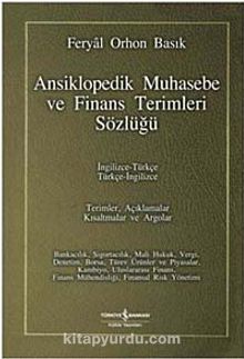 Ansiklopedik Muhasebe ve Finans Terimleri Sözlüğü / İngilizce-Türkçe Türkçe-İngilizce