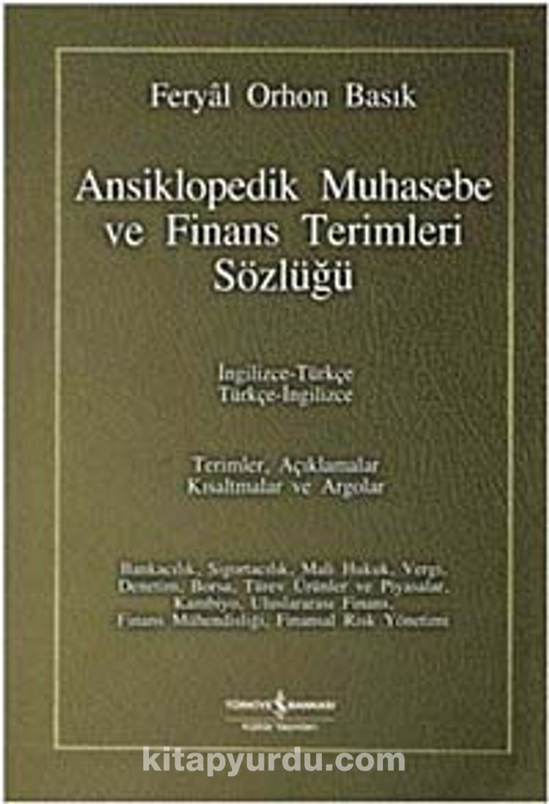 Ansiklopedik Muhasebe ve Finans Terimleri Sözlüğü / İngilizce-Türkçe Türkçe-İngilizce