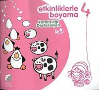 Etkinliklerle Boyama -4: Yaratıcılığı  Destekleyen