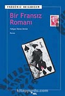 Bir Fransız Romanı - Frederic Beigbeder