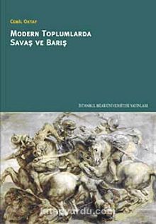 Modern Toplumlarda Savaş ve Barış - Prof. Dr. Cemil Oktay