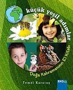 Küçük Yeşil Adımlar & Doğa Kahramanının El Kitabı