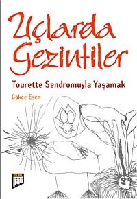 Uçlarda Gezintiler & Tourette Sendromuyla Yaşamak