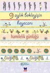 9 Aylık Bekleyişin Heyecanı Hamilelik G&uuml;nl&uuml;ğ&uuml;