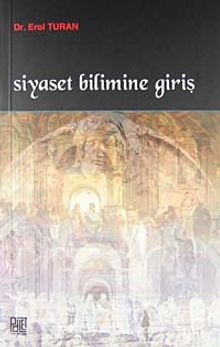 Siyaset Bilimine Giriş - Dr. Erol Turan