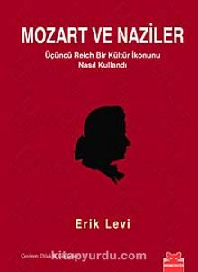 Mozart ve Naziler & Üçüncü Reich Bir Kültür İkonunu Nasıl Kullandı