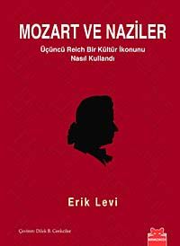 Mozart ve Naziler & Üçüncü Reich Bir Kültür İkonunu Nasıl Kullandı