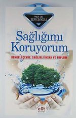 Sağlığımı Koruyorum & Dengeli Çevre, Sağlıklı İnsan ve Toplum