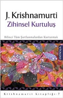 Zihinsel Kurtuluş & Bilinci Tüm Şartlanmalardan Kurtarmak - Jiddu Krishnamurti