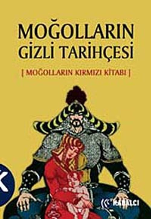 Moğolların Gizli Tarihçesi & Moğolların Kırmızı Kitabı