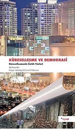 Küreselleşme ve Demokrasi & Küreselleşmenin Farklı Yüzleri