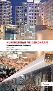 Küreselleşme ve Demokrasi & Küreselleşmenin Farklı Yüzleri