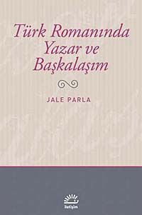 Türk Romanında Yazar ve Başkalaşım