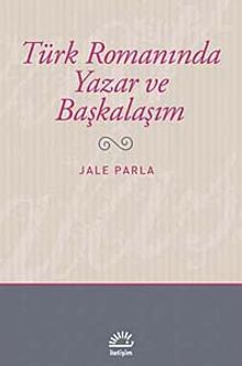 Türk Romanında Yazar ve Başkalaşım