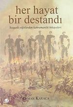 Her Hayat Bir Destandı & Yozgatlı Yiğitlerden Kahramanlık Hikayeleri