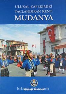 Ulusal Zaferimizi Taçlandıran Kent: Mudanya (5-A-1) - Kolektif