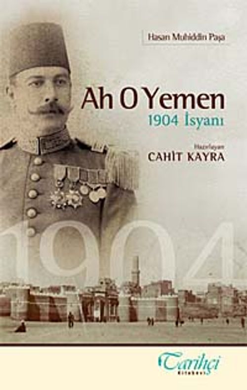 Ah O Yemen - 1904 İsyanı (Hasan Muhiddin Paşa ) Fiyatı, Yorumları