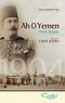 Ah O Yemen & 1904 İsyanı