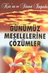G&uuml;n&uuml;m&uuml;z Meselelerine &Ccedil;&ouml;z&uuml;mler & Kur'an ve S&uuml;nnet Işığında