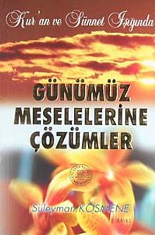 Günümüz Meselelerine Çözümler & Kur'an ve Sünnet Işığında