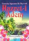 Yaratılışın Ağacının İlk Meyvesi Hazret-i Adem