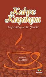Kahve Kaçakçısı & Arap Edebiyatından Çeviriler