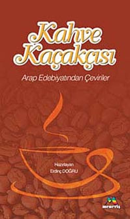 Kahve Kaçakçısı & Arap Edebiyatından Çeviriler