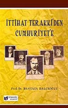 İttihat Terakki'den Cumhuriyet'e