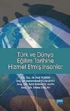 T&uuml;rk ve D&uuml;nya Eğitim Tarihine Hizmet Etmiş İnsanlar