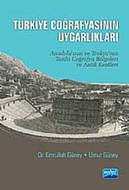 Türkiye Coğrafyasının Uygarlıkları  & Anadolu'nun, Trakya'nın Tarihi Coğrafya Bölgeleri ve Antik Kentleri