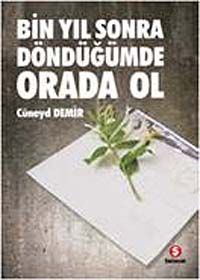 Bin Yıl Sonra Döndüğümde Orada Ol