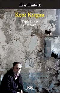 Kent Kırgını & Toplu Şiirler (1960-2010)