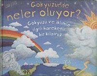 Gökyüzünde Neler Oluyor? & Gökyüzü ve İklimle İlgili Hareketli Bir Kılavuz