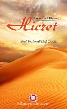 Olay ve Ölçü Olarak Hicret - İsmail L. Çakan